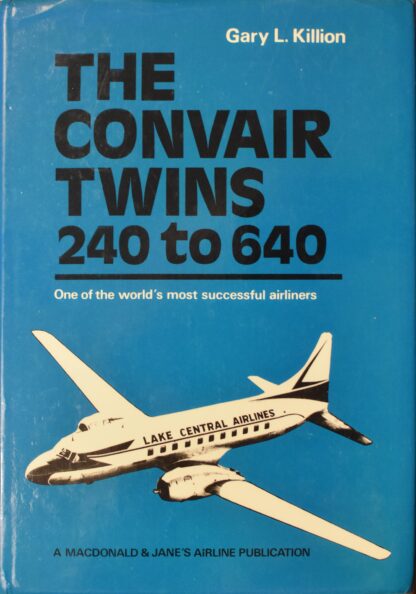 The Convair Twins - 240 to 640 (Gary L. Killion)